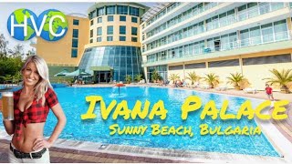 IVANA PALACE HOTEL, Sunny Beach, Bulgaria