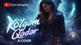 Kölgəm Qədər Ai Cover
