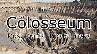 Colosseum Dos, Donts, Tips & Tricks