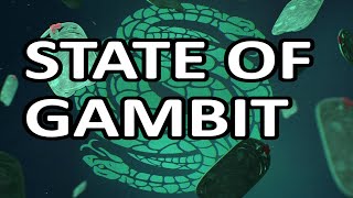 A Gambit fans thoughts (State of the Game) @Caluben