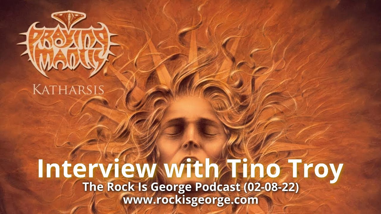 Interview with TINO TROY of PRAYING MANTIS (Episode 29, 02-08-22)