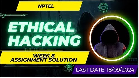 NPTEL Ethical Hacking Week 8 Assignment Solution August 2024 | IIT Kharagpur #nptelanswers