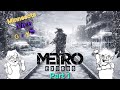 Metro Exodus (Part 1)