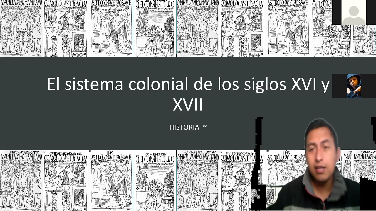 SISTEMA COLONIAL DEL SIGLO XVI Y XVII, PARTE 1|