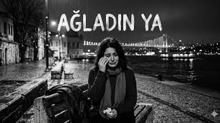 Ağladın Ya