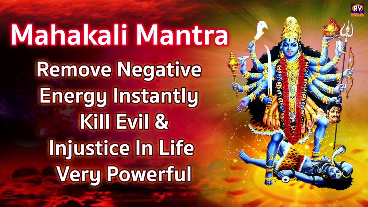 Om Kali Mahakali Mantra   Mahakali Mantra   to Remove Negative Energy   Kill Evil Injustice In Life