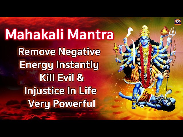 Om Kali Mahakali Mantra - Mahakali Mantra - to Remove Negative Energy - Kill Evil, Injustice In Life class=