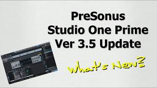 Studio One Prime Ver 3.5 Update - What's New?