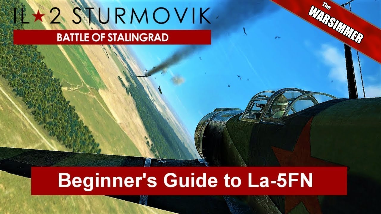 La-5FN Beginner's Tutorial: Take off, Landing, Management