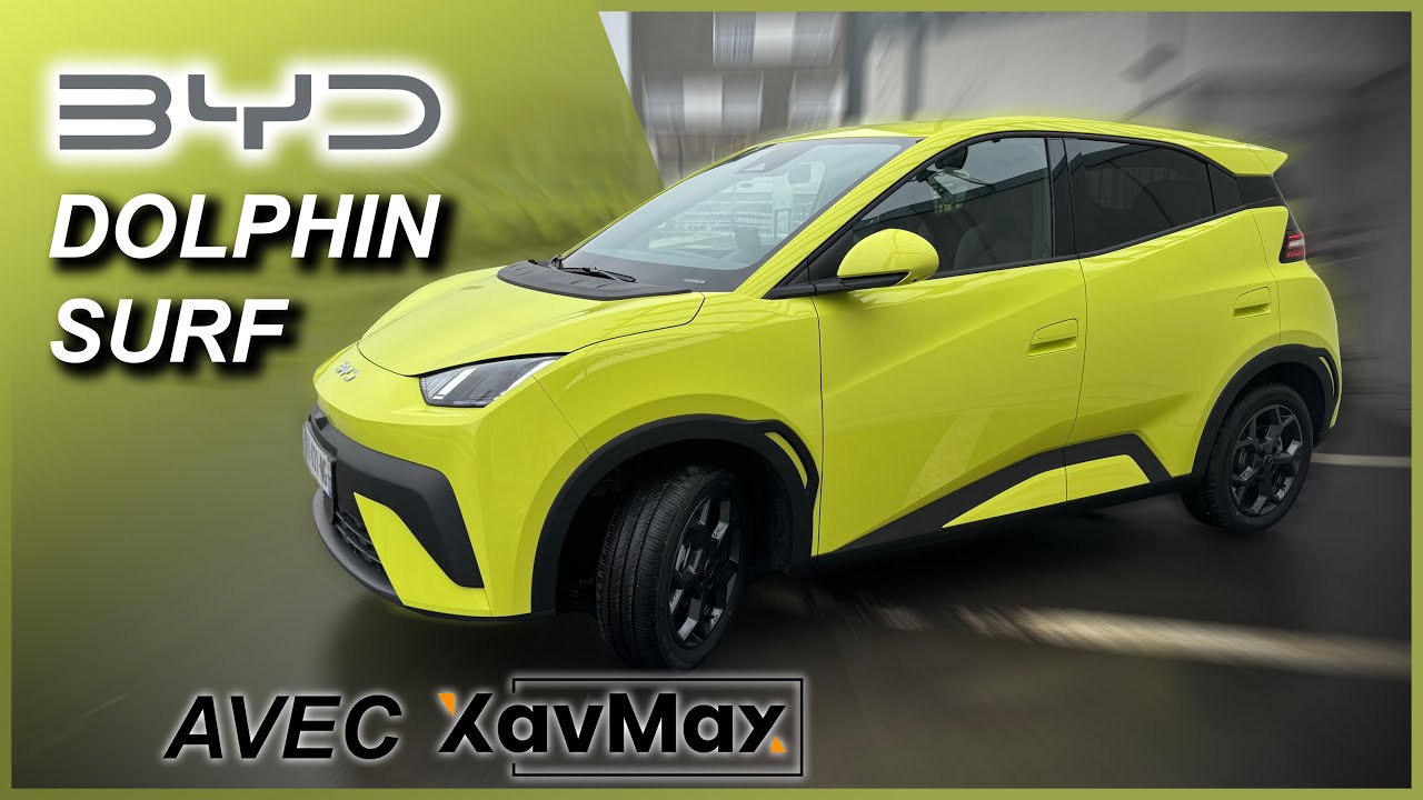 Essai BYD Dolphin Surf : La citadine électrique qui va vous surprendre ! avec @XavMax