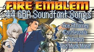 44 Video Game Songs in the GBA Fire Emblem Soundfont w/ Timestamps(Romhack Ready!)