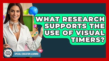 What Research Supports The Use Of Visual Timers? - Special Education Learning