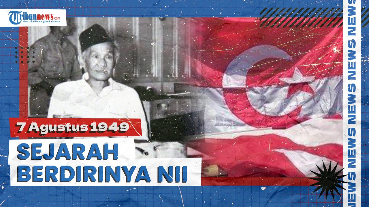 Awal Terbentuknya NII, Gerakan Terlarang Bentukan Kartosoewirjo 7 Agustus 1949, Kini Muncul Lagi