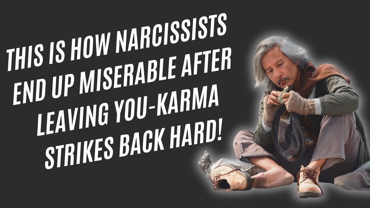 This Is How Narcissists End Up Miserable After Leaving You-Karma ...