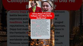 Johnny Depp’s Financial Collapse: How Much Did He Really Lose