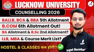 Lucknow University Counselling 2026 Update| BA, Bsc 2nd Allotment कब?|LLB, MBA Result Date |BCOM,BBA