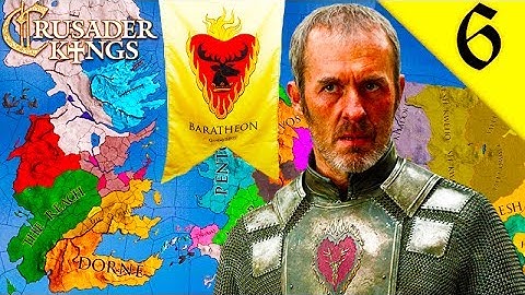 OURS IS THE FURY! CRUSADER KINGS 2: GAME OF THRONES: HOUSE STANNIS BARATHEON EP. 6