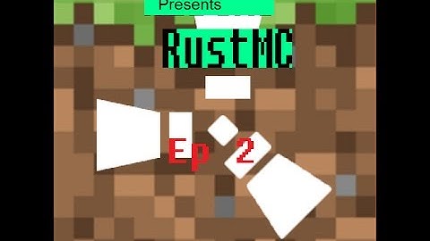 RustMC Epsiode 2 : The setup