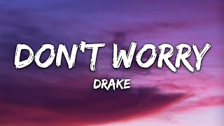 Drake - Don’t Worry (Lyrics)