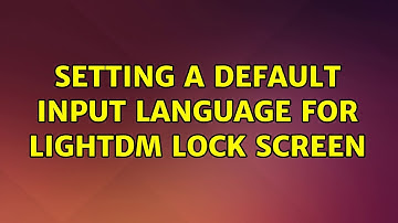 Ubuntu: Setting a default input language for lightdm lock screen
