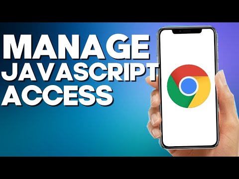 How to Manage Javascript Access on Google Chrome Mobile