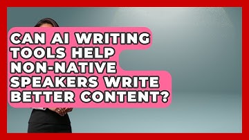 Can AI Writing Tools Help Non-Native Speakers Write Better Content?
