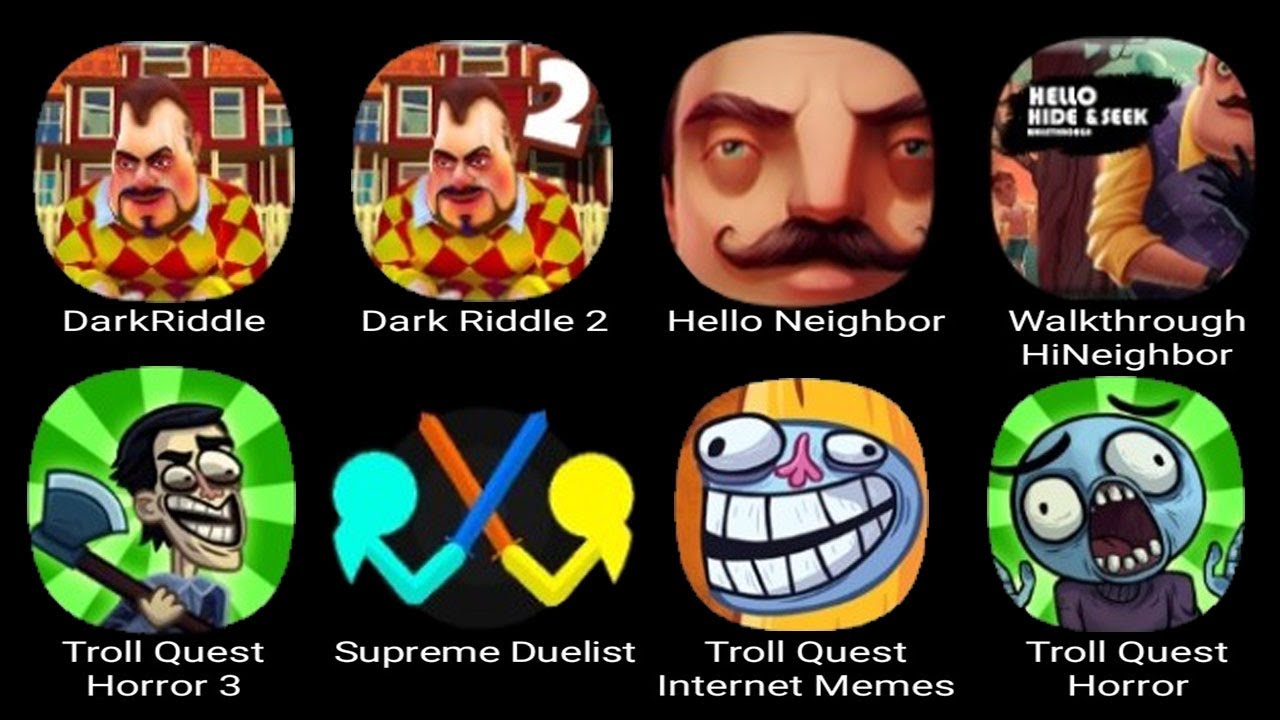 Dark Riddle Chapter 3,Dark Riddle 2,Hello Neighbor,Hello Neighbor Hide and seek,Troll Quest Horror 3