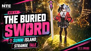NTE 1.1  The Buried Sword Sunni Island Strange Tales | Neverness to Everness