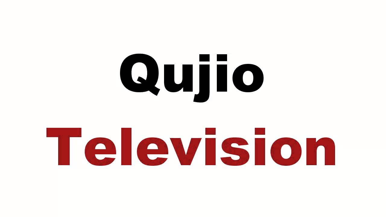 Qujio Television