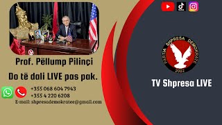 TV  SHPRESA:  Live - Prof. Pellump Gani Pilinçi ORA  13:30 16/ 06/ 2026