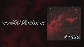 Video thumbnail of "Makari - Control (Live Acoustic)"