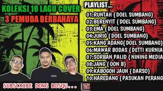 3 PEMUDA BERBAHAYA POP SUNDA COVER FULL ALBUM TERBARU 2020