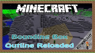 Bounding Box Outline Reloaded Mod 1.17.1/1.16.5/1.12.2&Tutorial Downloading-Installing For Minecraft