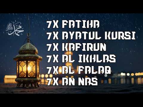 FATIHA 7X AYATUL KURSI 7X KAFIRUN 7X IKHLAS 7X FALAQ 7X NAS