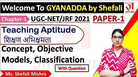 Teaching Aptitude Concept, Models, Objectives and Classification with Expected Question UGC-NET/JRF