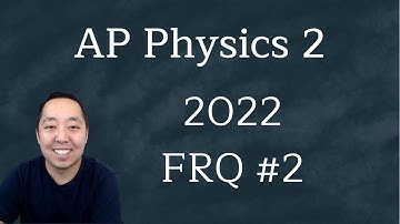 2022 AP Physics 2 Free Response #2