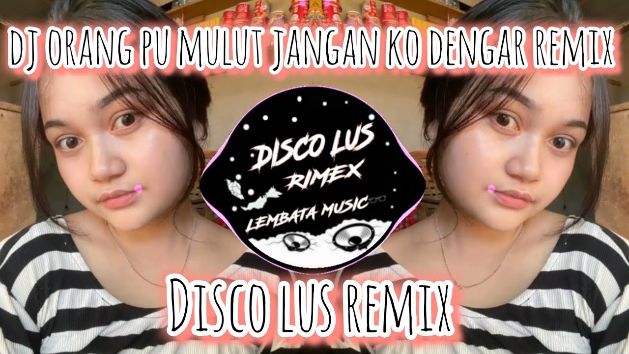 dj orang pu mulut jangan ko dengar sayang dj remix breklatin terbaru full bass 2026 disco lus