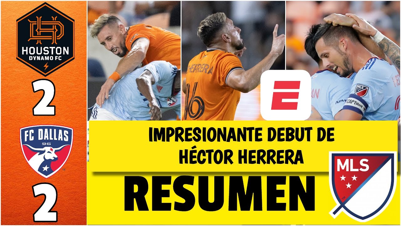 PARTIDAZO HÉCTOR HERRERA debutó a lo grande en el empate 2-2 del Houston Dynamo vs Dallas FC | MLS