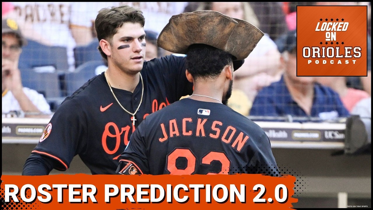 Baltimore Orioles 2026 Opening Day Roster Prediction 2.0