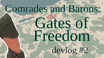 Comrades and Barons: Gates of Freedom devlog #2