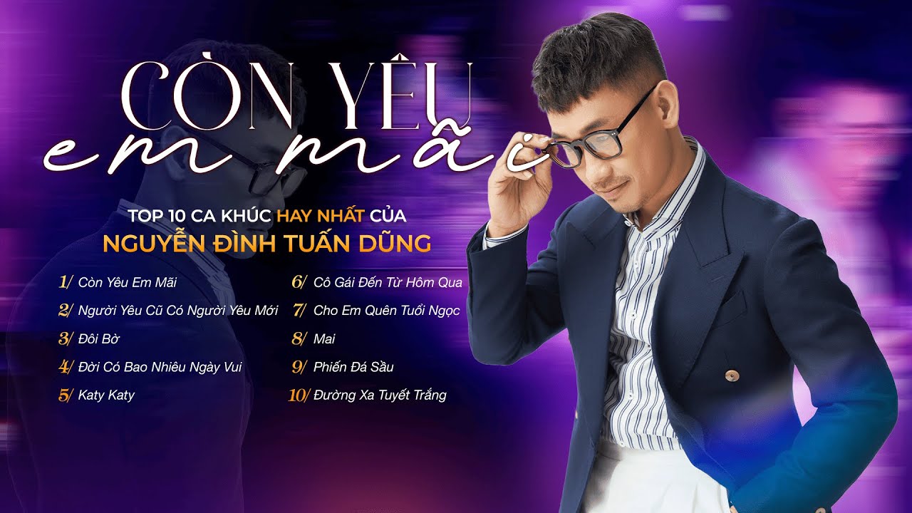 Nguyễn Đình Tuấn Dũng - Tuyển Chọn Những Ca Khúc Hay Nhất 