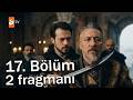 Kuruluş Orhan 17 Bölüm 2 Fragmanı Orhan Bey Vs Şahin Şah Bursa Da Taht Savaşı Başladı