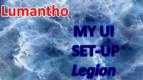 -Lumantho- My WoW UI Setup Guide (Legion 7.0)