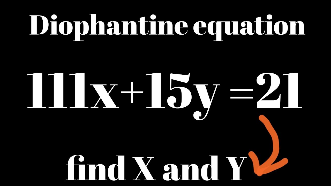 Solve 111x + 15y = 21 | Diophantine Equation Using Euclidean Algorithm | Math Olympian