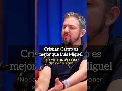 Cristian Castro es mejor que Luis Miguel.