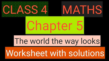 #studytime Class 4/Maths/Chapter 5/The way the world looks/worksheet with solutions