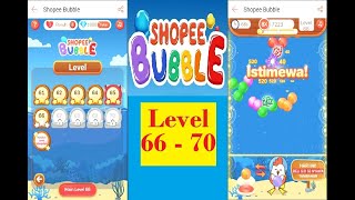 SHOPEE BUBBLE LEVEL 66 - 70