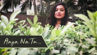 Aaya Na Tu Momina Mustehsan Arjun Kanungo Cover By Juhi Goyal
