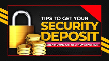 Follow these Life-Saving Hacks to Get Your Security Deposit Back When Moving Out!!!