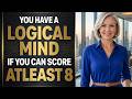 YOU HAVE A LOGICAL MIND IF YOU CAN SCORE ATLEAST 8 Senior Brain Test GENERAL KNOWLEDGE